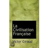 La Civilisation Française door Victor Giraud