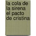 La Cola de la Sirena el Pacto de Cristina