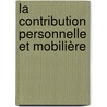 La Contribution Personnelle Et Mobilière by Maurice Minoret