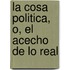 La Cosa Politica, O, El Acecho de Lo Real