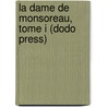 La Dame de Monsoreau, Tome I (Dodo Press) door pere Alexandre Dumas