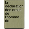 La Déclaration Des Droits De L'Homme De by Ͽ