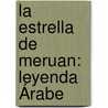 La Estrella De Meruan: Leyenda Árabe door Abdn De Paz