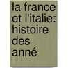 La France Et L'Italie: Histoire Des Anné door Albert Billot