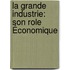 La Grande Industrie: Son Role Économique