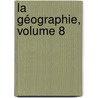 La Géographie, Volume 8 door Onbekend