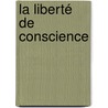 La Liberté De Conscience door Jules Simon