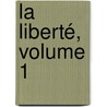 La Liberté, Volume 1 door Jules Simon