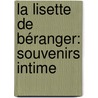 La Lisette De Béranger: Souvenirs Intime door Thal�S. Bernard
