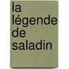 La Légende De Saladin door Gaston Bruno Paulin Paris