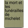 La Mort Et Les Funérailles De Michelet door Jules Michellet