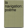 La Navigation: Poëme by Joseph Esmnard