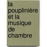 La Pouplinière Et La Musique De Chambre door Onbekend