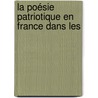La Poésie Patriotique En France Dans Les door Charles Lenient