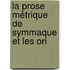 La Prose Métrique De Symmaque Et Les Ori
