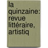 La Quinzaine: Revue Littéraire, Artistiq door Onbekend