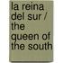 La Reina del Sur / The Queen of the South