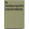 La Restauración Nacionalista by Ricardo Rojas