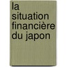 La Situation Financière Du Japon by Ï¿½Douard Clavery