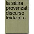 La Sátira Provenzal: Discurso Leido Al C