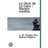 La Ubre De La Loba : Novela Inédita by J.M. Vargas Vila