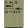 La Vie De Rancé. Introduction Et Notes D door Julien Benda