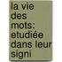La Vie Des Mots: Etudiée Dans Leur Signi