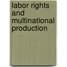 Labor Rights And Multinational Production door Layna Mosley