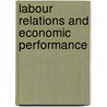 Labour Relations And Economic Performance door Renato Brunetta