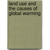 Land Use and the Causes of Global Warming door W. Neil Adger