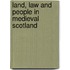 Land, Law And People In Medieval Scotland