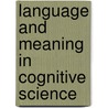 Language and Meaning in Cognitive Science door Andy Clark