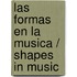 Las Formas en la Musica / Shapes in Music