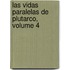 Las Vidas Paralelas de Plutarco, Volume 4