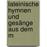 Lateinische Hymnen Und Gesänge Aus Dem M door Gustav Adolf Knigsfeld