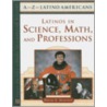 Latinos in Science, Math, and Professions by David E. Newton