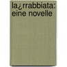 La¿Rrabbiata: Eine Novelle door Onbekend