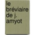 Le Bréviaire De J. Amyot