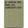 Le Cabinet Des Fées, Ou, Collection Choi door Charles-Joseph Mayer