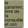 Le Canarien; Livre De La Conquête Et Con by Pierre Bontier