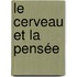 Le Cerveau Et La Pensée