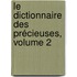 Le Dictionnaire Des Précieuses, Volume 2