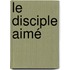Le Disciple Aimé