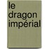 Le Dragon Impérial