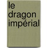 Le Dragon Impérial door Judith Gautier