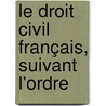 Le Droit Civil Français, Suivant L'Ordre by Martin Jouaust