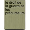 Le Droit De La Guerre Et Les Précurseurs door Ernest Nys