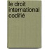 Le Droit International Codifié