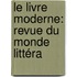 Le Livre Moderne: Revue Du Monde Littéra