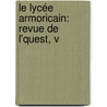 Le Lycée Armoricain: Revue De L'Quest, V door Onbekend